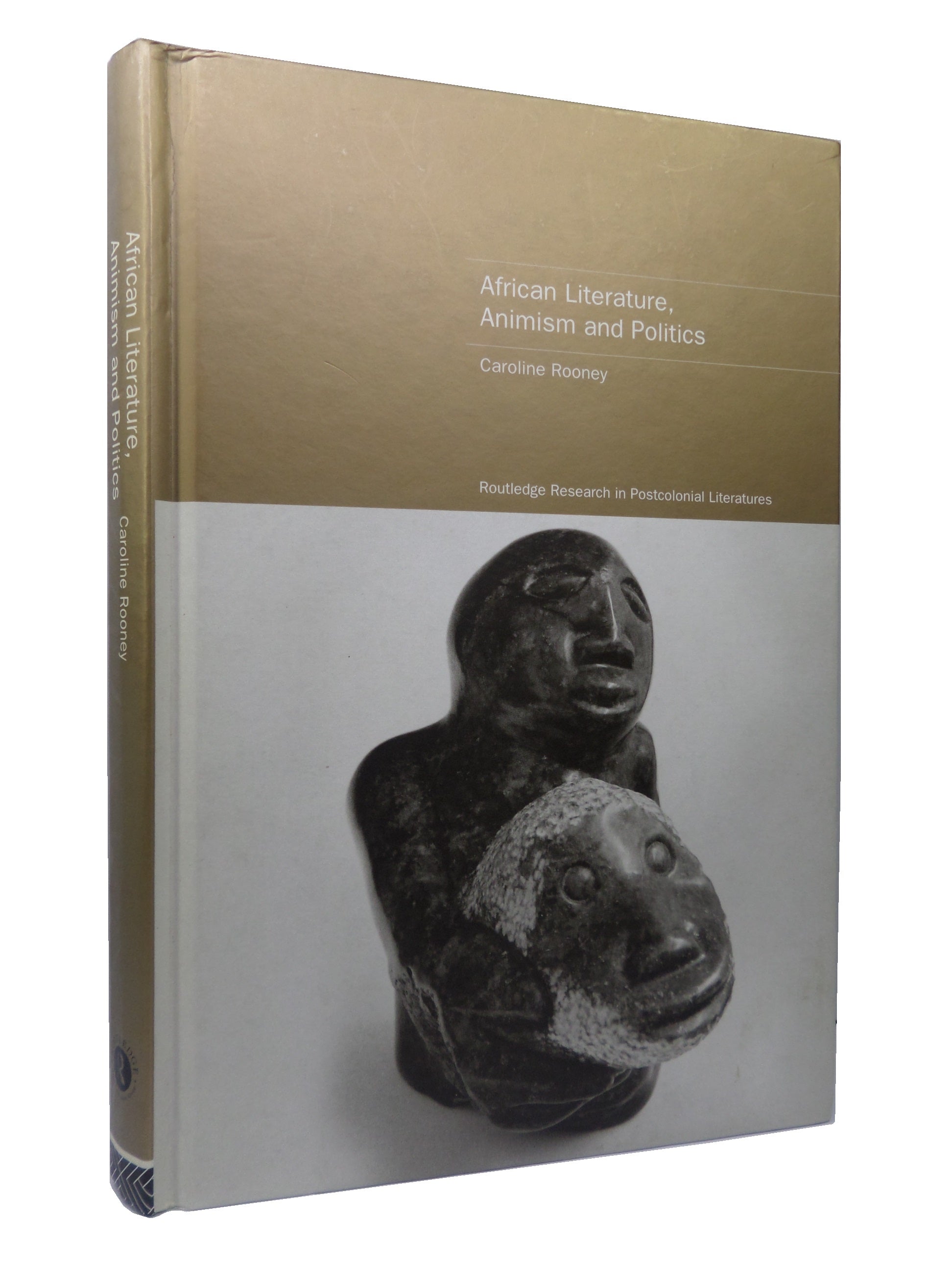 AFRICAN LITERATURE, ANIMISM AND POLITICS BY CAROLINE ROONEY 2000 HARDCOVER