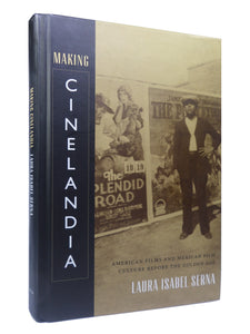 MAKING CINELANDIA: AMERICAN FILMS AND MEXICAN FILM CULTURE BEFORE THE GOLDEN AGE