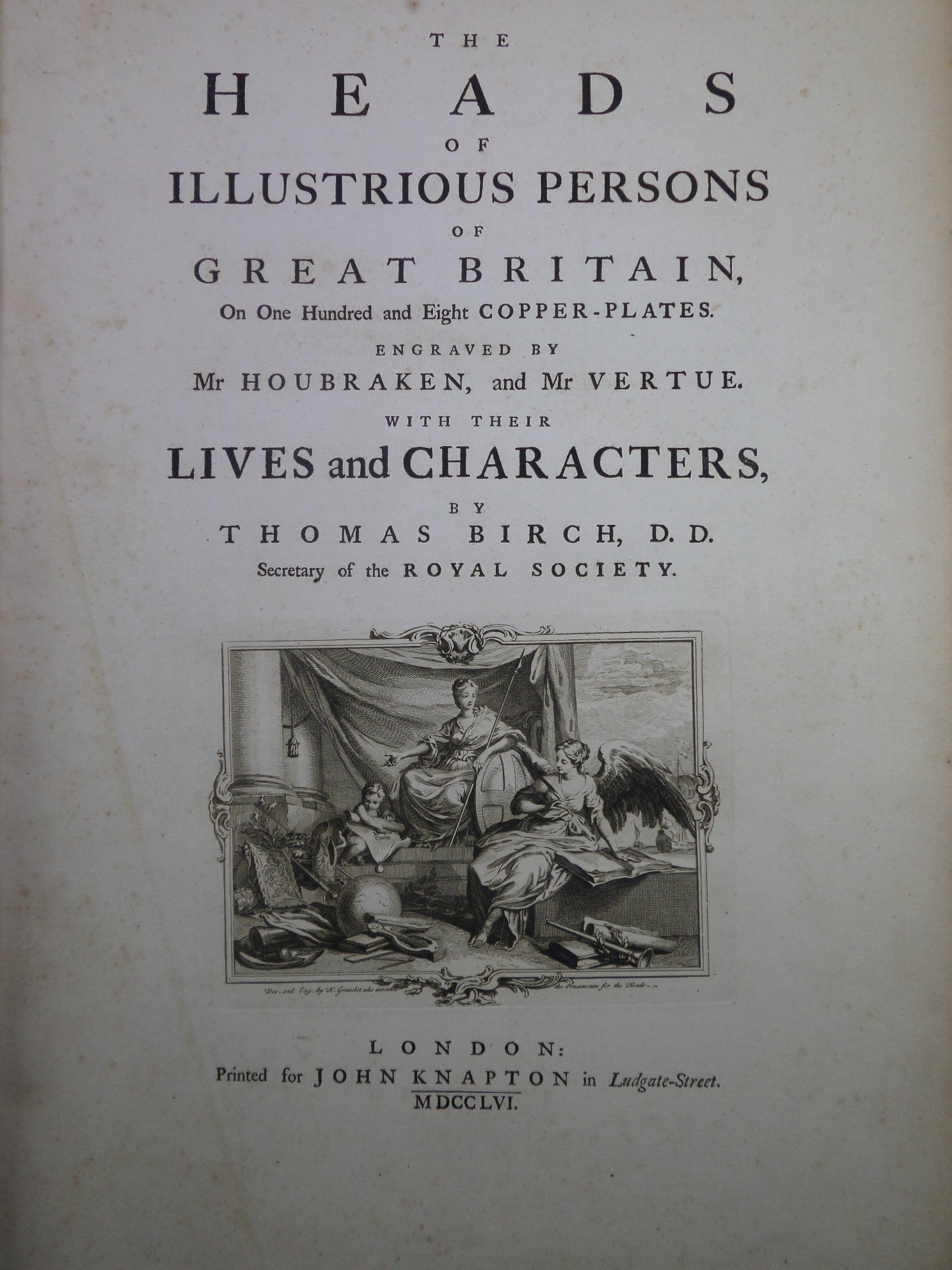 THE HEADS OF ILLUSTRIOUS PERSONS OF GREAT BRITAIN BY THOMAS BIRCH 1756
