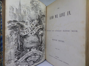 THE LAND WE LIVE IN: A PICTORIAL & LITERARY SKETCH-BOOK OF THE BRITISH EMPIRE