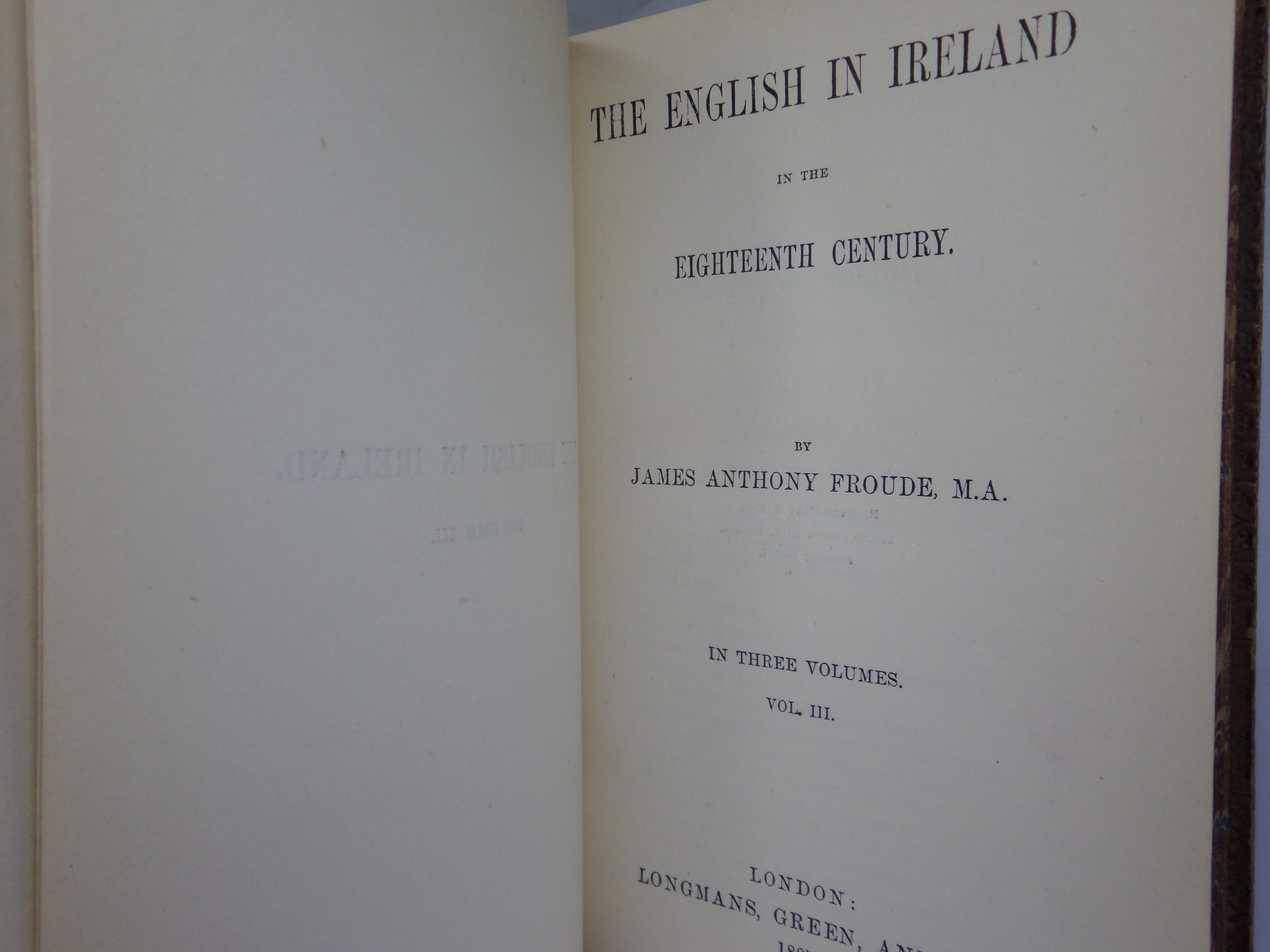 THE ENGLISH IN IRELAND IN THE 18TH CENTURY BY JAMES FROUDE 1887 LEATHER BOUND