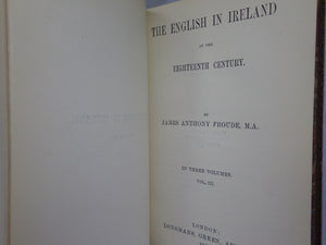 THE ENGLISH IN IRELAND IN THE 18TH CENTURY BY JAMES FROUDE 1887 LEATHER BOUND