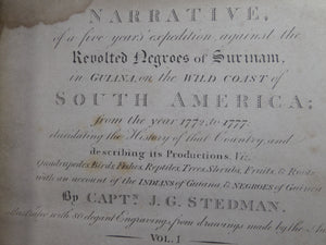 NARRATIVE OF A FIVE YEARS EXPEDITION AGAINST THE REVOLTED NEGROES OF SURINAM 1806 STEDMAN