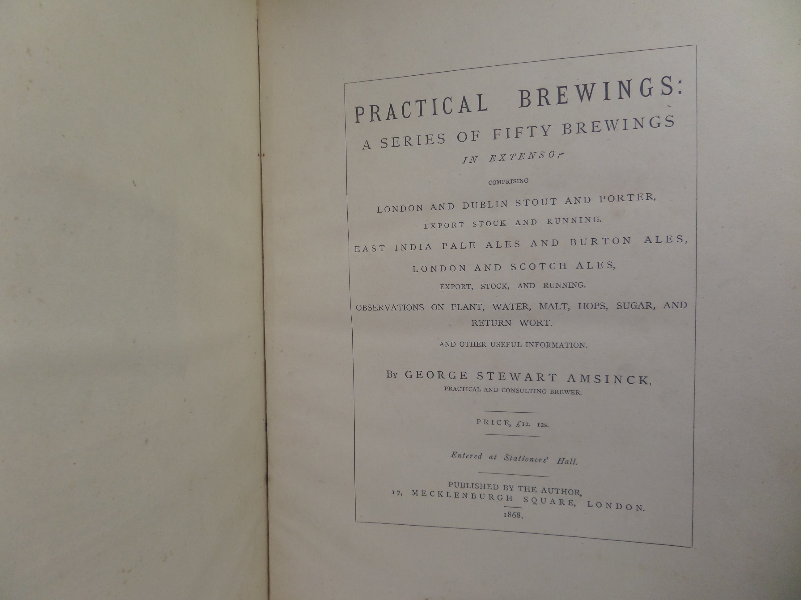 PRACTICAL BREWINGS: A SERIES OF FIFTY BREWINGS BY GEORGE STEWART AMSINCK 1868