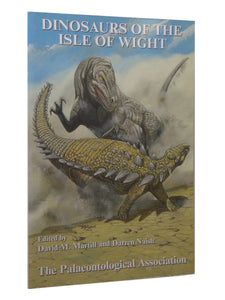 DINOSAURS OF THE ISLE OF WIGHT BY DARREN NAISH & DAVID MARTILL 2001 PAPERBACK