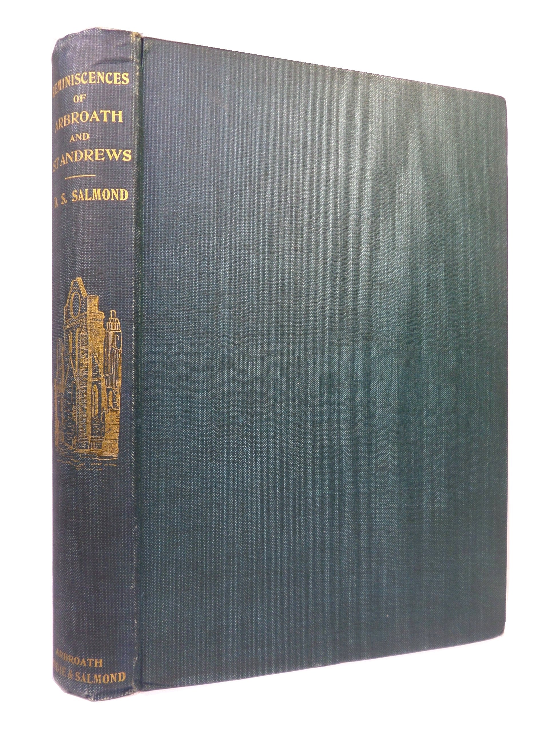 REMINISCENCES OF ARBROATH AND ST ANDREWS 1905 D. S. SALMOND FIRST EDITION