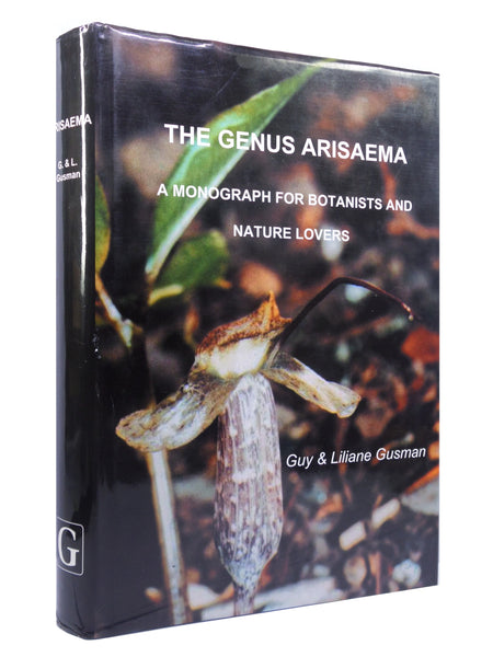 洋書 THE GENUS ARISAEMA Guy & Liliane Gusman GENUS ARISAEMA: A MONOGRAPH FOR BOTANISTS AND NATURE LOVERS BY GUY