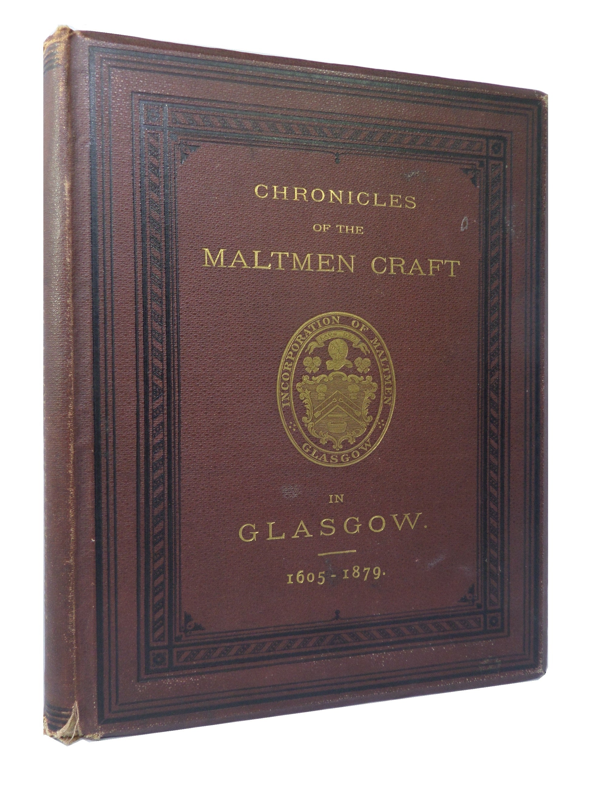 CHRONICLES OF THE MALTMEN CRAFT IN GLASGOW 1605-1879 ROBERT DOUIE 1879 FIRST EDITION