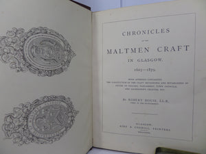 CHRONICLES OF THE MALTMEN CRAFT IN GLASGOW 1605-1879 ROBERT DOUIE 1879 FIRST EDITION