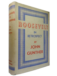 ROOSEVELT IN RETROSPECT BY JOHN GUNTHER 1950 FIRST EDITION