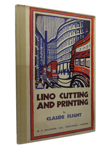 LINO CUTTING AND PRINTING BY CLAUDE FLIGHT 1934 FIRST EDITION