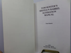 TOM ROSTER'S SHOTGUN BARREL ALTERATION MANUAL 1995 FIRST EDITION PAPERBACK