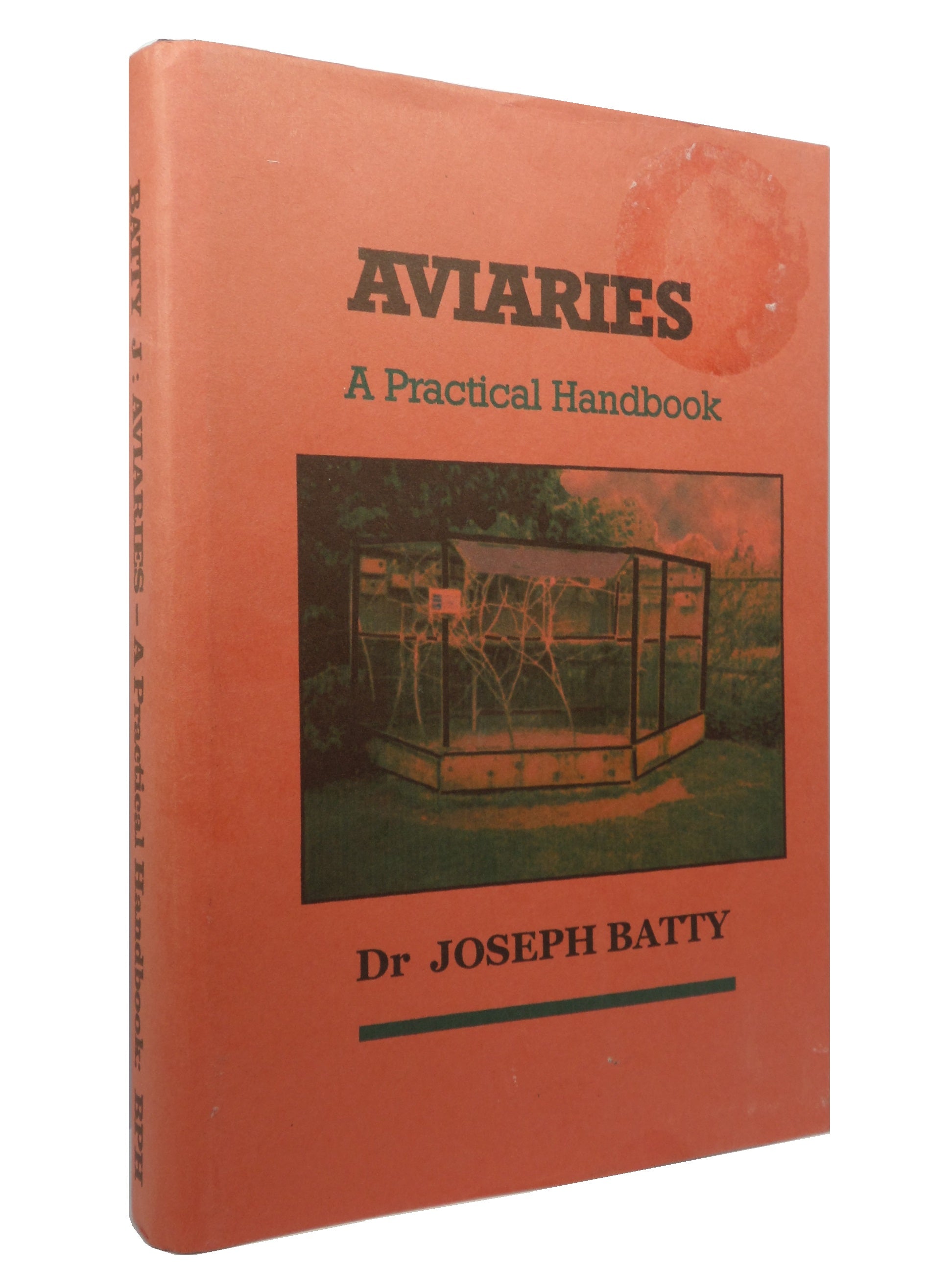 AVIARIES: A PRACTICAL HANDBOOK BY JOSEPH BATTY 2006 FIRST EDITION HARDCOVER