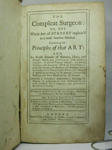 THE COMPLEAT SURGEON: OR, THE WHOLE ART OF SURGERY BY M. LE CLERC 1727 Sixth Ed.