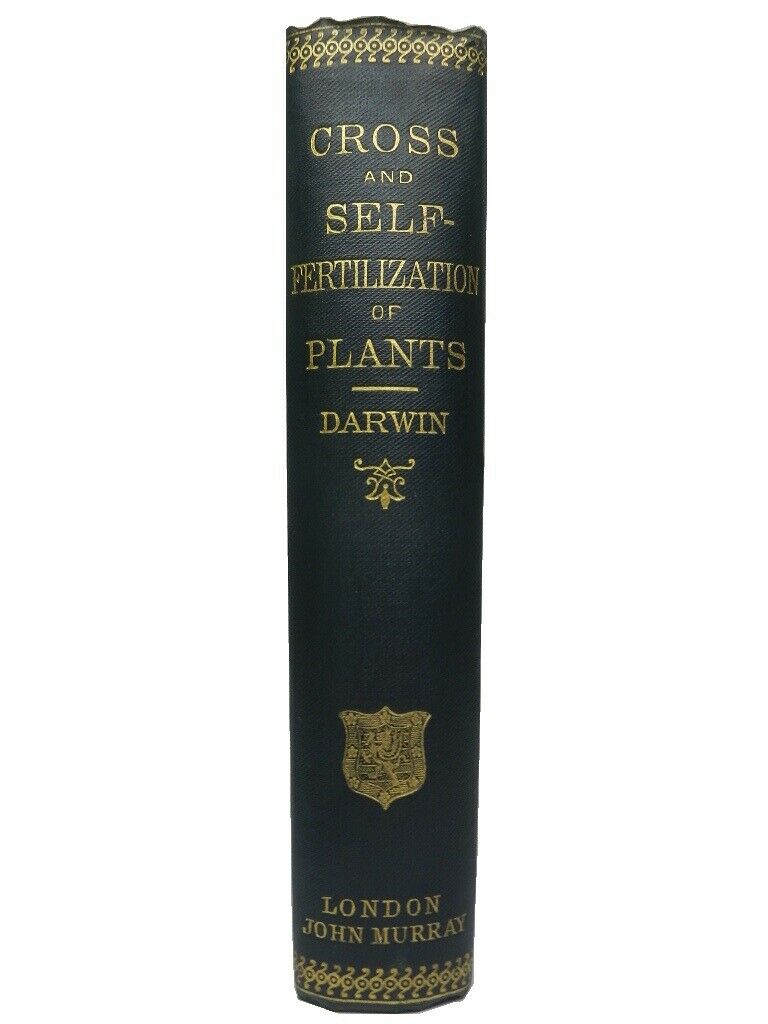 THE EFFECTS OF CROSS & SELF FERTILISATION BY CHARLES DARWIN 1888 Second Edition