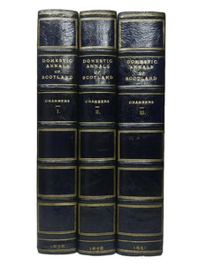 DOMESTIC ANNALS OF SCOTLAND BY ROBERT CHAMBERS 1858-1861 Fine Leather-Bound Set