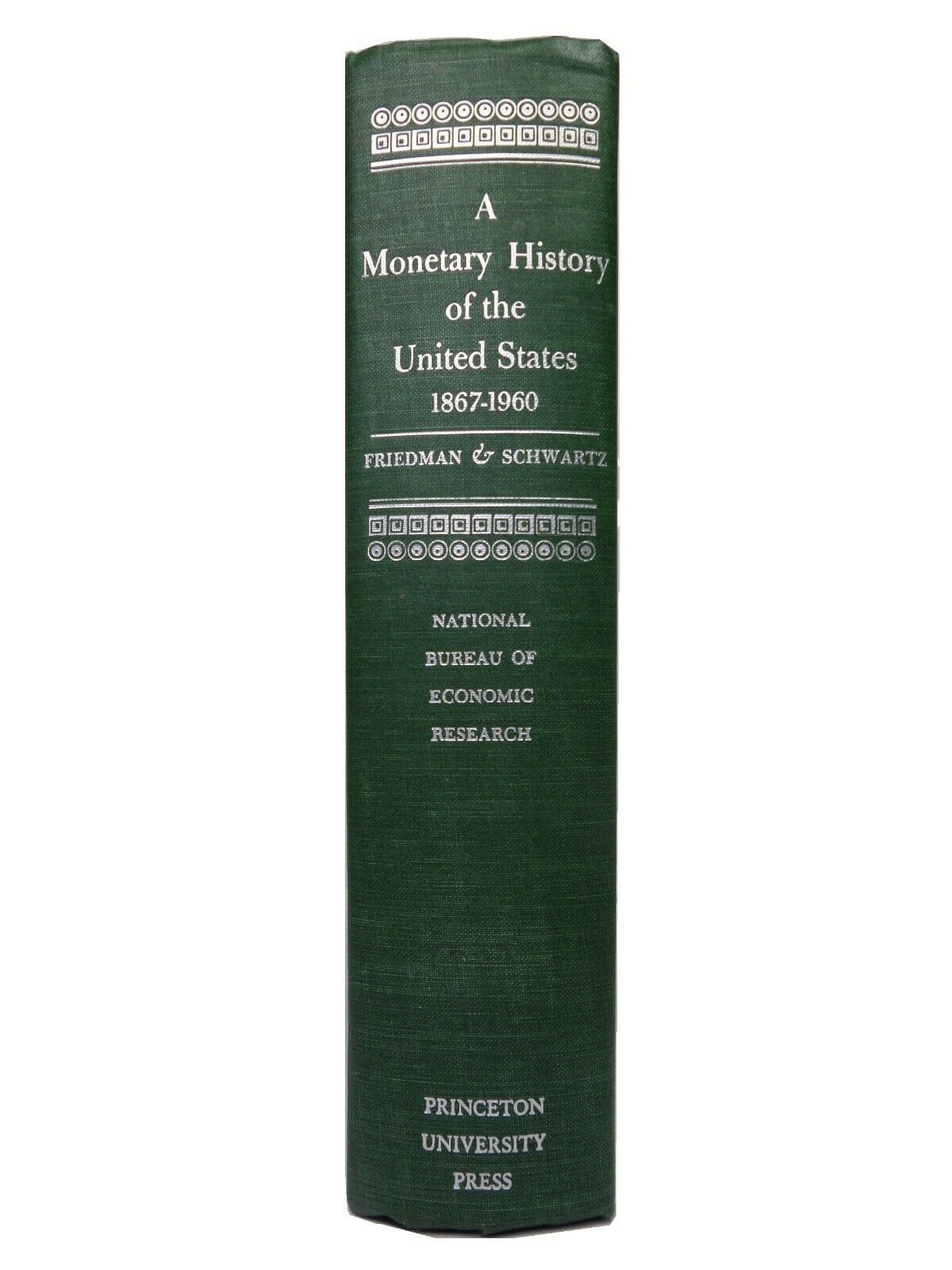 MONETARY HISTORY OF THE UNITED STATES 1867-1960 MILTON FRIEDMAN & ANNA JACOBSON SCHWARTZ FIRST EDITION